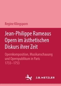 Jean-Philippe Rameaus Opern im ästhetischen Diskurs ihrer Zeit