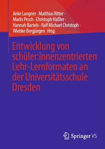 Entwicklung von schuler:innenzentrierten Lehr-Lernformaten an der Universitatsschule Dresden