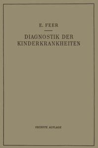 Diagnostik der Kinderkrankheiten mit Besonderer Berücksichtigung des Säuglings