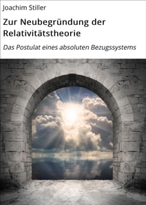 Zur Neubegründung der Relativitätstheorie