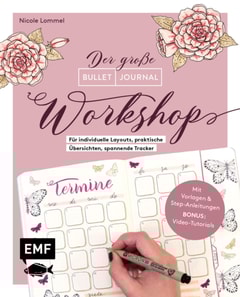 Bullet Journal – Der große Workshop vom YouTube-Star Ladies Lounge: Bewusster leben, kreative Auszeiten planen, Träume verwirklichen und Ziele erreichen