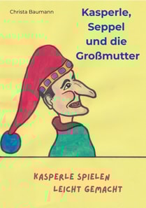 Kasperle, Seppel und die Großmutter