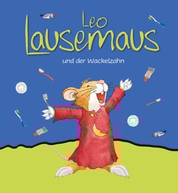 Leo Lausemaus und der Wackelzahn
