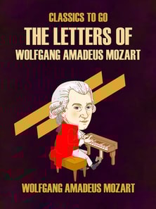 Letters of Wolfgang Amadeus Mozart