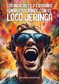 Las increíbles y extrañas conversaciones con el loco Jeringa