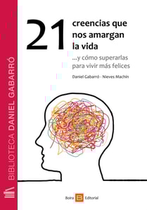 21 creencias que nos amargan la vida