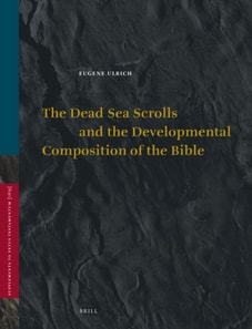 Dead Sea Scrolls and the Developmental Composition of the Bible