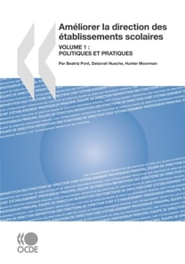 Ameliorer la direction des etablissements scolaires, Volume 1 Politiques et pratiques