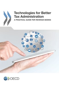 Technologies for Better Tax Administration A Practical Guide for Revenue Bodies
