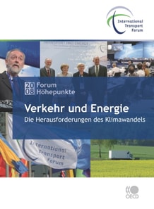 Weltverkehrsforum 2008: Forum Hohepunkte Verkehr und Energie: Die Herausforderungen des Klimawandels