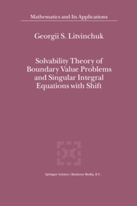 Solvability Theory of Boundary Value Problems and Singular Integral Equations with Shift