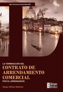 La terminacion del contrato de arrendamiento comercial por el arrendador