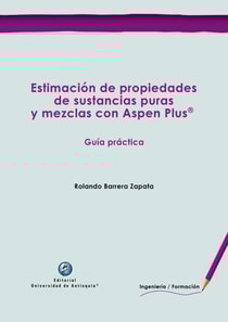 Estimación de propiedades de sustancias puras y mezclas con Aspen Plus®