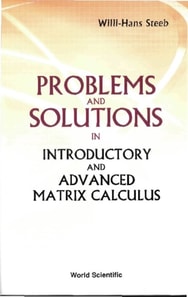 Problems And Solutions In Introductory And Advanced Matrix Calculus