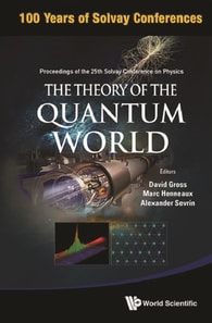 Theory Of The Quantum World, The - Proceedings Of The 25th Solvay Conference On Physics