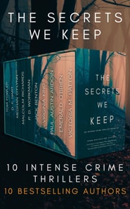 Secrets We Keep: An Intense Crime Thriller Boxed Set