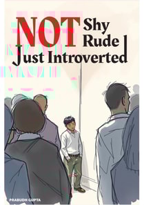 Not Shy, Not Rude-Just Introverted