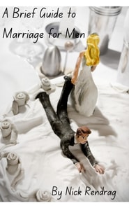 Brief Guide to Marriage for Men