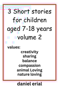 3 Short stories for children aged 7-18 years volume 2