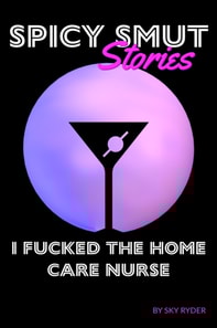 I Fucked The Home Care Nurse