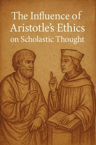 Influence of Aristotle's Ethics on Scholastic Though
