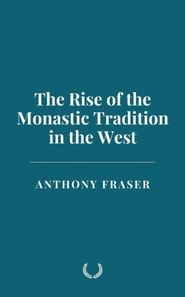 Rise of the Monastic Tradition in the West
