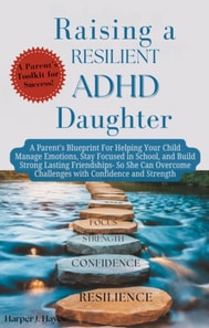 Raising a Resilient ADHD Daughter