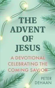 Advent of Jesus: A Devotional Celebrating the Coming Savior