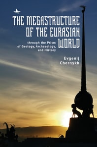 Megastructure of the Eurasian World through the Prism of Geology, Archaeology, and History