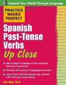 Practice Makes Perfect: Spanish Past-Tense Verbs Up Close