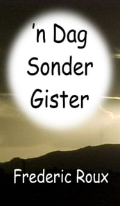 'n Dag Sonder Gister