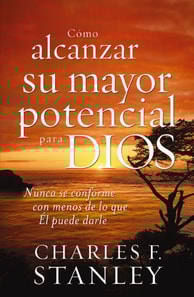 Cómo alcanzar su mayor potencial para Dios