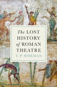 Lost History of Roman Theatre