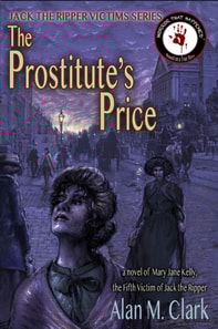 Prostitute's Price: A Novel of Mary Jane Kelly, Jack the Ripper's Fifth Victim