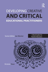 Developing Creative and Critical Educational Practitioners