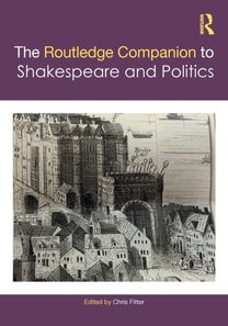 Routledge Companion to Shakespeare and Politics