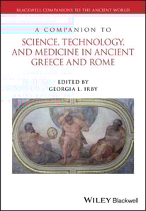 Companion to Science, Technology, and Medicine in Ancient Greece and Rome