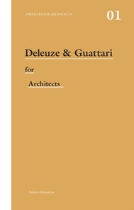 Deleuze & Guattari for Architects