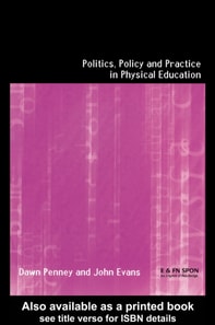 Politics, Policy and Practice in Physical Education