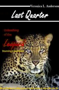 Last Quarter: Unleashing of the Leopard: Stunning Conclusion