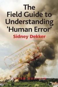 Field Guide to Understanding 'Human Error'