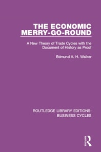 Economic Merry-Go-Round (RLE: Business Cycles)