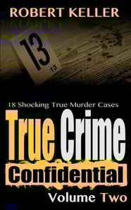 True Crime Confidential Volume 2
