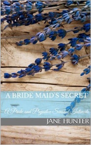 Bride Maid's Secret: A Pride and Prejudice Sensual Intimate Novella