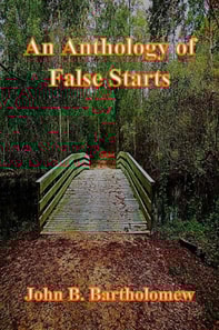 Anthology of False Starts