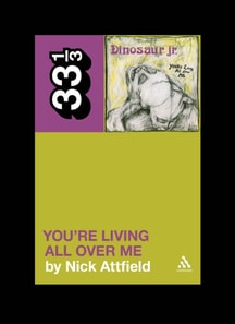 Dinosaur Jr.'s You're Living All Over Me
