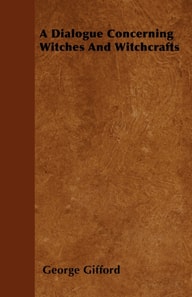 Dialogue Concerning Witches and Witchcrafts