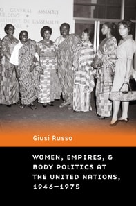 Women, Empires, and Body Politics at the United Nations, 1946-1975