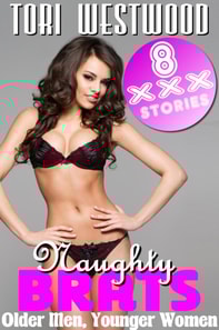 Naughty Brats : Older Men Younger Women (8 XXX Stories)