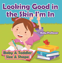Looking Good in the Skin I'm In | Baby & Toddler Size & Shape